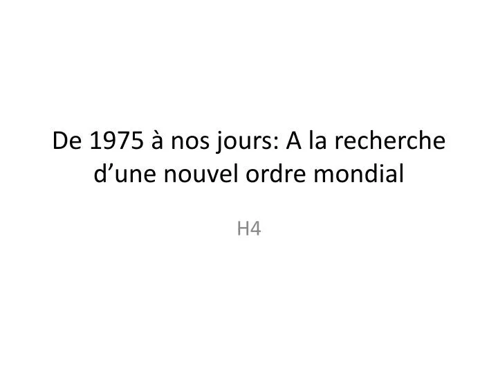 de 1975 nos jours a la recherche d une nouvel ordre mondial