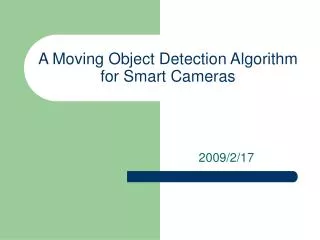 A Moving Object Detection Algorithm for Smart Cameras