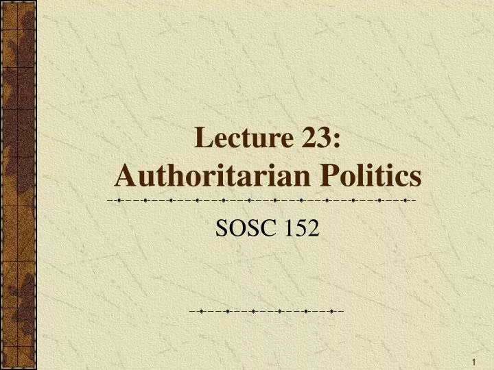 lecture 23 authoritarian politics