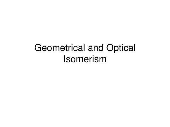 geometrical and optical isomerism