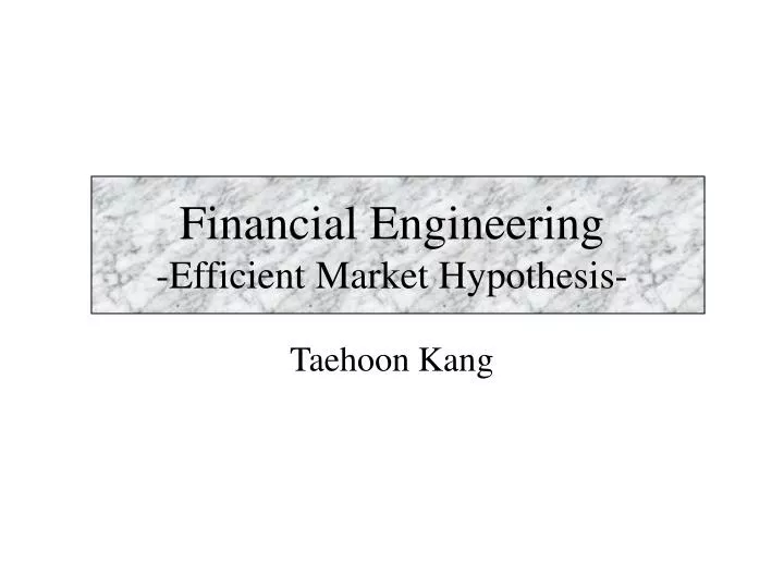 financial engineering efficient market hypothesis