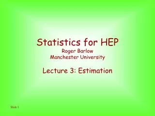 Statistics for HEP Roger Barlow Manchester University