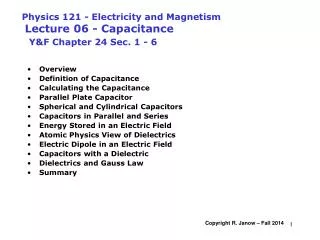 Physics 121 - Electricity and Magnetism Lecture 06 - Capacitance Y&amp;F Chapter 24 Sec. 1 - 6