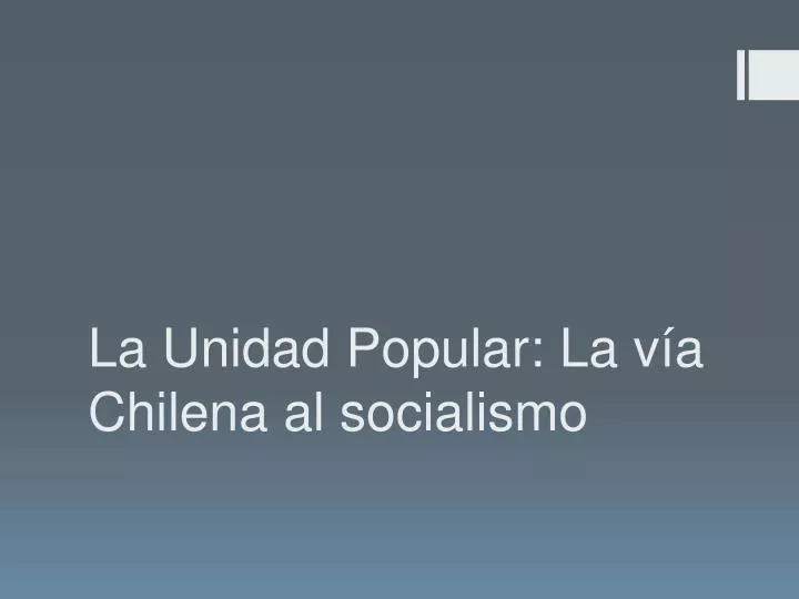 la unidad popular la v a chilena al socialismo