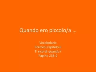 quando ero piccolo a