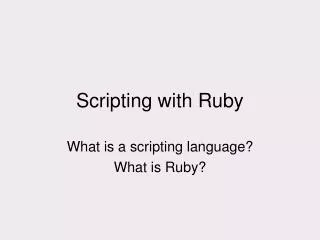 Scripting with Ruby