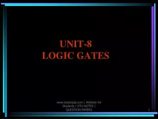 UNIT-8 LOGIC GATES