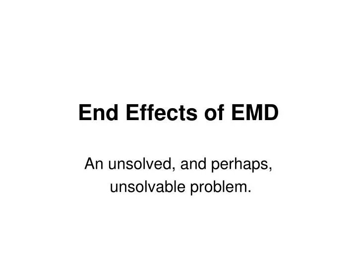 end effects of emd