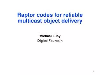 Raptor codes for reliable multicast object delivery