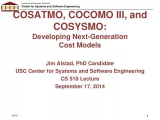 COSATMO, COCOMO III, and COSYSMO: Developing Next-Generation Cost Models