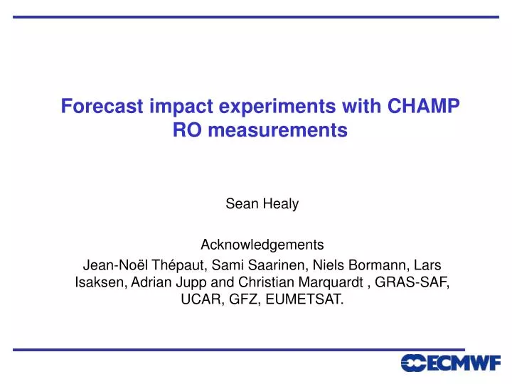forecast impact experiments with champ ro measurements