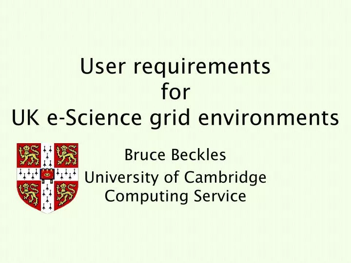 user requirements for uk e science grid environments
