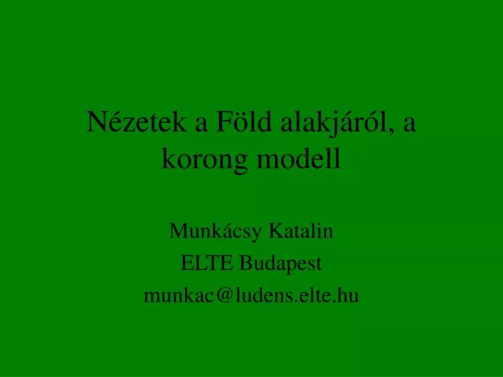 n zetek a f ld alakj r l a korong modell