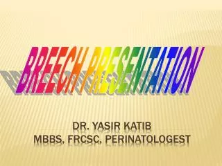 Dr. Yasir Katib mbbs , frcsc , perinatologest