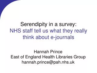 Serendipity in a survey: NHS staff tell us what they really think about e-journals