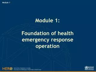 Module 1: Foundation of health emergency response operation
