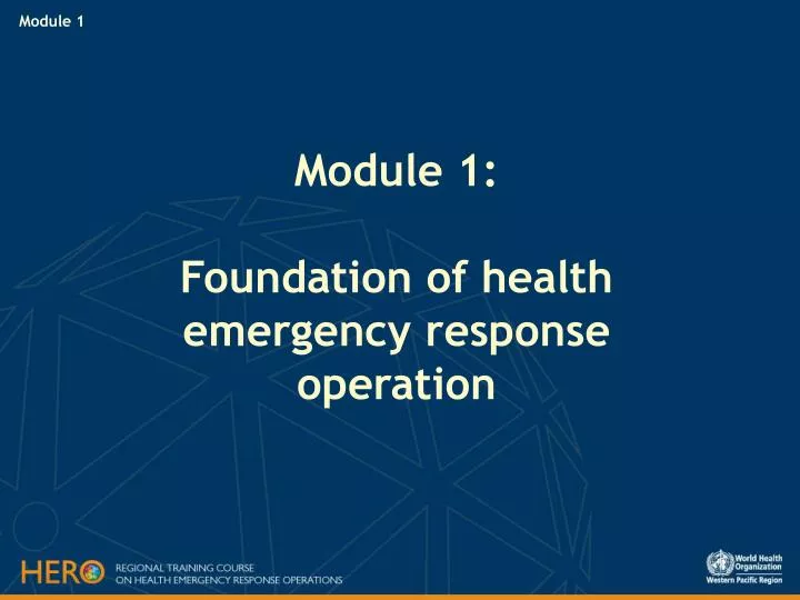 module 1 foundation of health emergency response operation