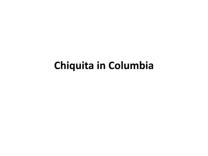 chiquita in columbia