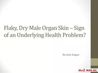 Flaky, Dry Male Organ Skin