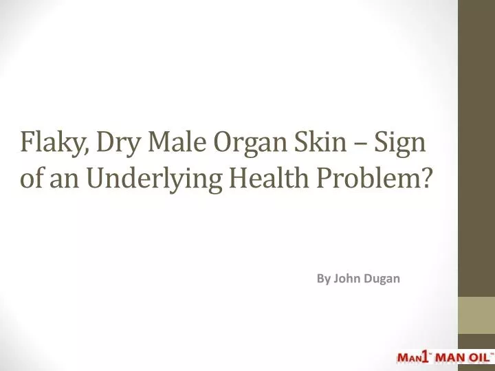 flaky dry male organ skin sign of an underlying health problem