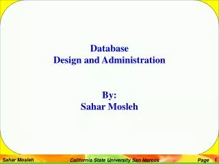 Database Design and Administration By: Sahar Mosleh
