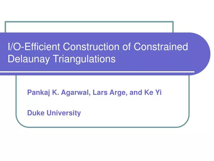 i o efficient construction of constrained delaunay triangulations