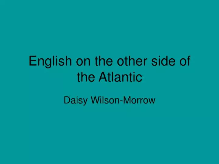 english on the other side of the atlantic