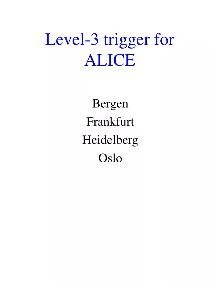 level 3 trigger for alice
