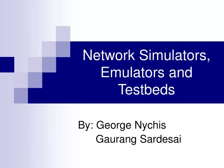 network simulators emulators and testbeds