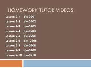 Homework Tutor Videos