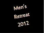 Revitalize Your Spirit: Men's Retreat 2012 Experience - slide 1