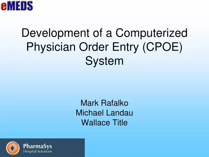 development of a computerized physician order entry cpoe system