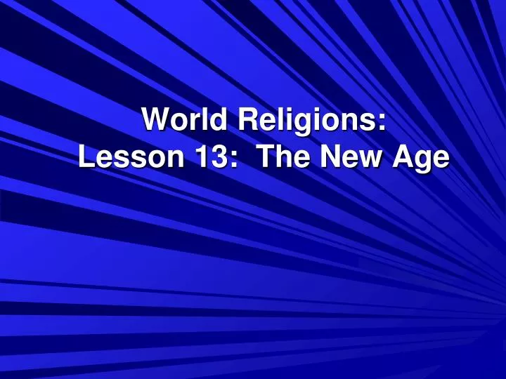 world religions lesson 13 the new age