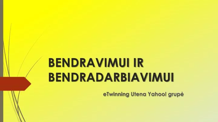 bendravimui ir bendradarbiavimui