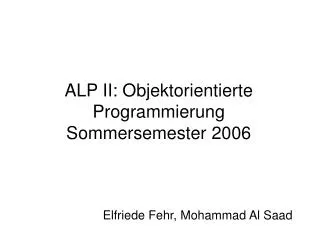 ALP II: Objektorientierte Programmierung Sommersemester 2006