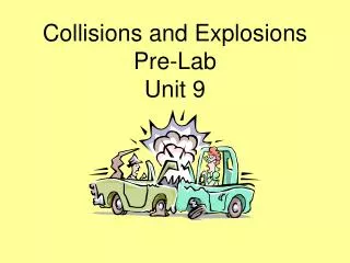 Collisions and Explosions Pre-Lab Unit 9
