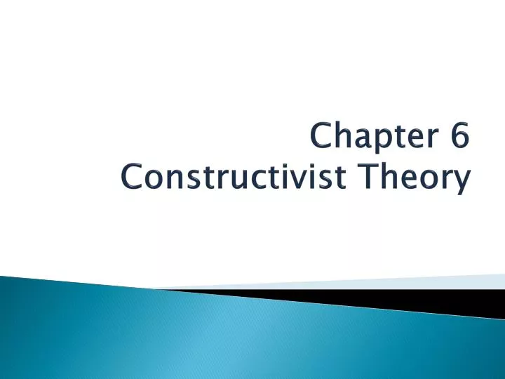 chapter 6 constructivist theory