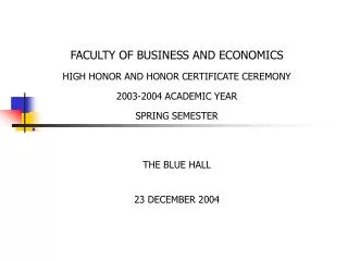 FACULTY OF BUSINESS AND ECONOMICS HIGH HONOR AND HONOR CERTIFICATE CEREMONY