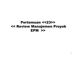 pertemuan 23 review manajemen proyek epm