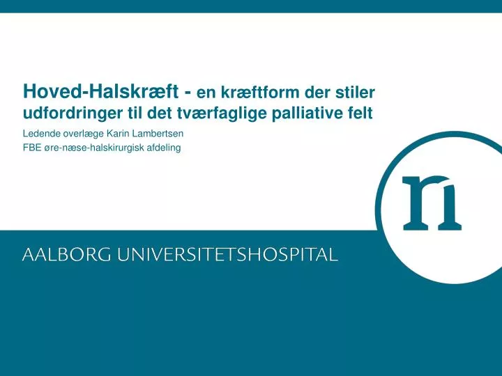 hoved halskr ft en kr ftform der stiler udfordringer til det tv rfaglige palliative felt