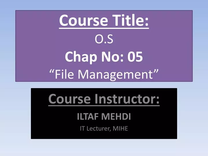 course title o s chap no 05 file management