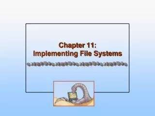 Chapter 11: Implementing File Systems