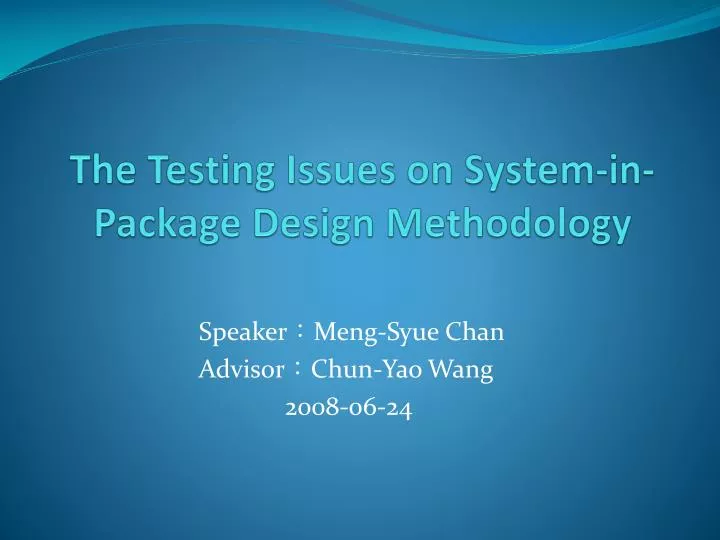 the testing issues on system in package design methodology
