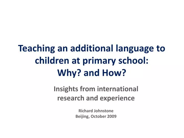 teaching an additional language to children at primary school why and how