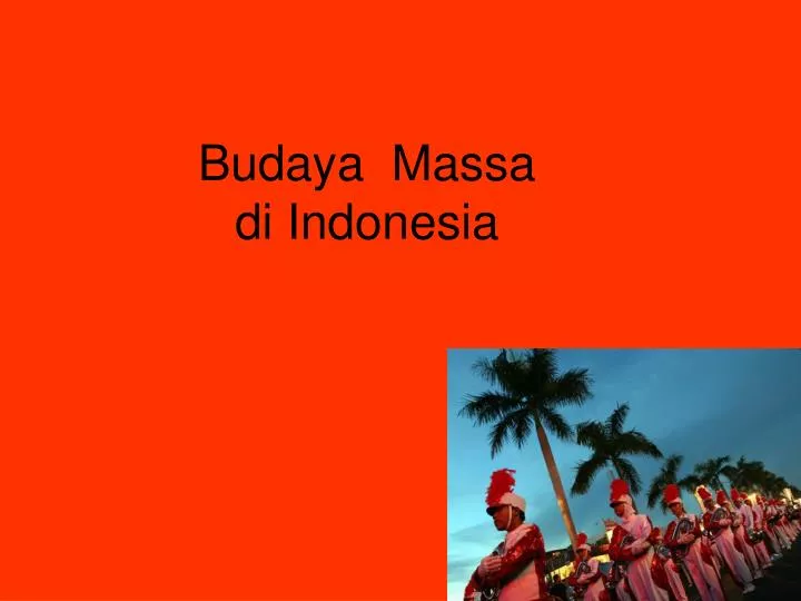 budaya massa di indonesia