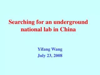 Searching for an underground national lab in China