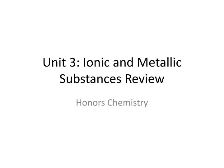 unit 3 ionic and metallic substances review