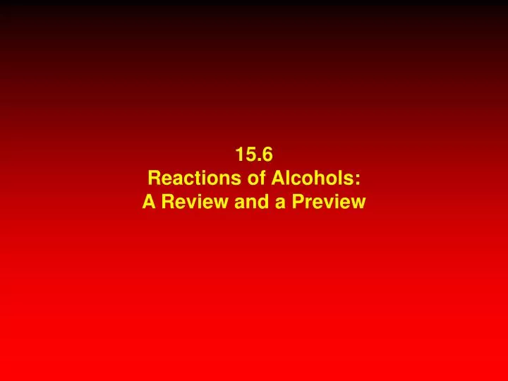 15 6 reactions of alcohols a review and a preview