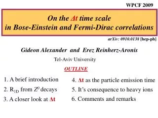 On the ? t time scale in Bose-Einstein and Fermi-Dirac correlations