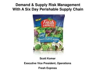 Demand &amp; Supply Risk Management With A Six Day Perishable Supply Chain